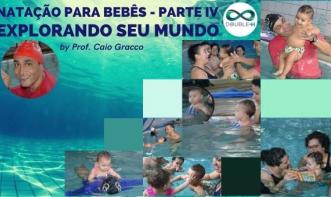 Natação para Bebês - parte IV: Explorando seu Mundo