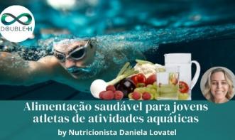 Alimentação Saudável para jovens atletas de atividades aquáticas