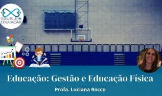 Educação: Gestão e Educação Física