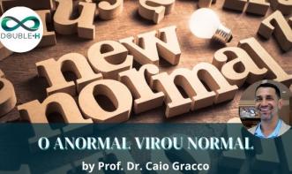 O Anormal virou Normal