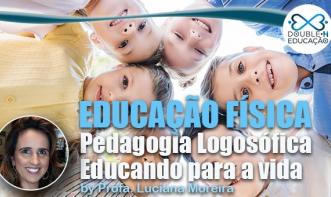 Educação: Pedagogia Logosófica_ Educando para vida