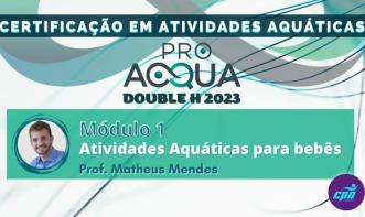 Atividades Aquáticas para Bebês - ProAcqua 2023: Módulo 1