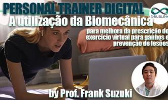 A utilização da Biomecânica para melhora da prescrição do exercício virtual para ganhos e prevenção de lesões