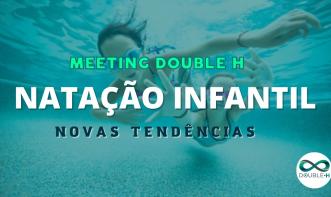 Meeting Online Double H de Natação Infantil - Novas tendências