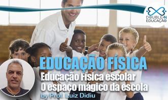 Educação Física escolar: O espaço mágico da escola