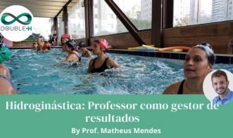 Hidroginástica: O Professor como gestor de resultados