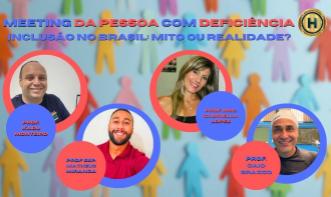 Meeting da Pessoa com Deficiência - Inclusão no Brasil: Mito ou Realidade? DIA 05
