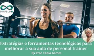 Estratégias e ferramentas tecnológicas para melhorar a sua aula de Personal Trainer 