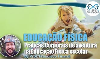 Práticas Corporais de aventura na Educação Física escolar