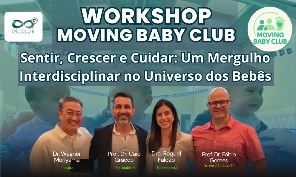 WORKSHOP  - MOVING BABY CLUB -  Sentir, Crescer e Cuidar: Um Mergulho Interdisciplinar no Universo dos Bebês