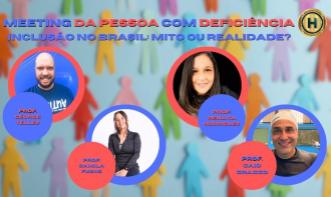 Meeting da Pessoa com Deficiência - Inclusão no Brasil: Mito ou Realidade? DIA 01