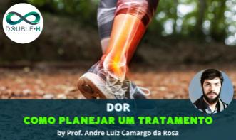 DOR: COMO PLANEJAR UM TRATAMENTO
