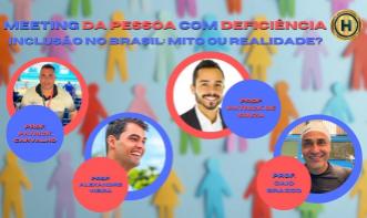 Meeting da Pessoa com Deficiência - Inclusão no Brasil: Mito ou Realidade? DIA 03
