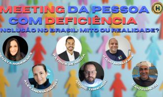 Meeting da Pessoa com Deficiência - Inclusão no Brasil: Mito ou Realidade?