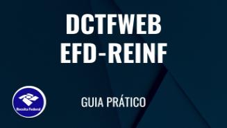 DCTFWEB e EFD-REINF - Guia Prático