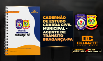 CADERNÃO GCM E AGENTE DE TRÂNSITO (BRAGANÇA-PA)