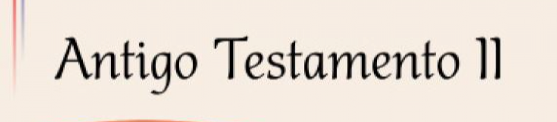 ANTIGO TESTAMENTO II