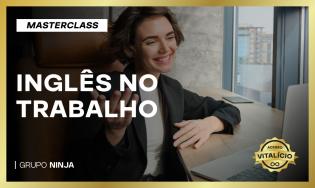 Bônus: Masterclass inglês no Trabalho - Vitalício