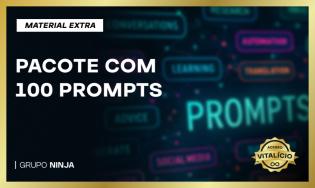 Pacote com 100 Prompts - Vitalício