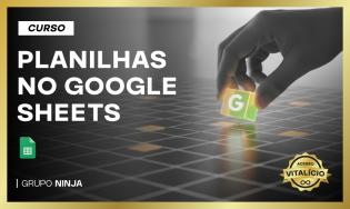 Curso Planilhas Google (Sheets) - Vitalício