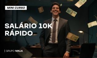 Mini-Curso: Salário 10K Rápido