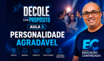 DECOLE COM PROPÓSITO | AULA 5 – PERSONALIDADE AGRADÁVEL