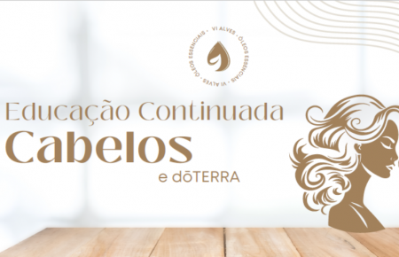 Educação Continuada -  Cabelos e doTERRA