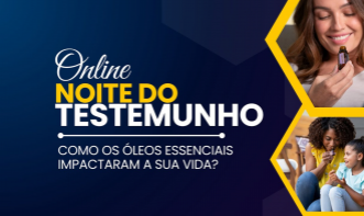 NOITE DO TESTEMUNHO - O PODER DOS ÓLEOS ESSENCIAIS doTERRA