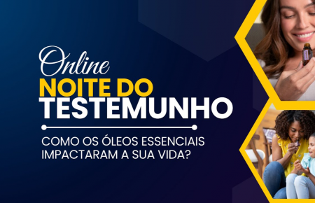 NOITE DO TESTEMUNHO - O PODER DOS ÓLEOS ESSENCIAIS doTERRA