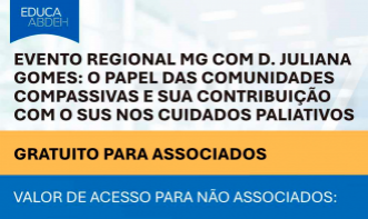 Evento Regional MG com Dra. Juliana Gomes: O Papel das Comunidades Compassivas e sua Contribuição com o SUS nos Cuidados Paliativos