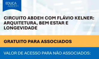 Circuito ABDEH com Flávio Kelner: Arquitetura, bem estar e longevidade