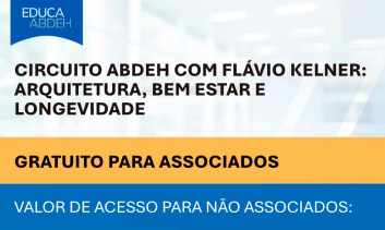 Circuito ABDEH com Flávio Kelner: Arquitetura, bem estar e longevidade