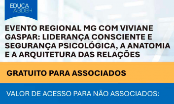 Evento Regional MG com Viviane Gaspar: Liderança Consciente e Segurança Psicológica, A Anatomia e a Arquitetura das Relações