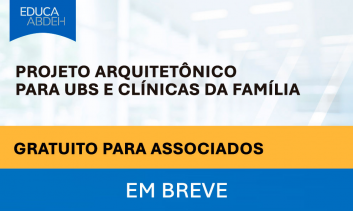 Projeto Arquitetônico para UBS e Clínicas da Família
