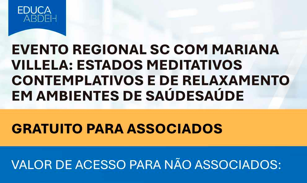 Evento Regional SC com Mariana Villela: Estados Meditativos Contemplativos e de Relaxamento em Ambientes de Saúde