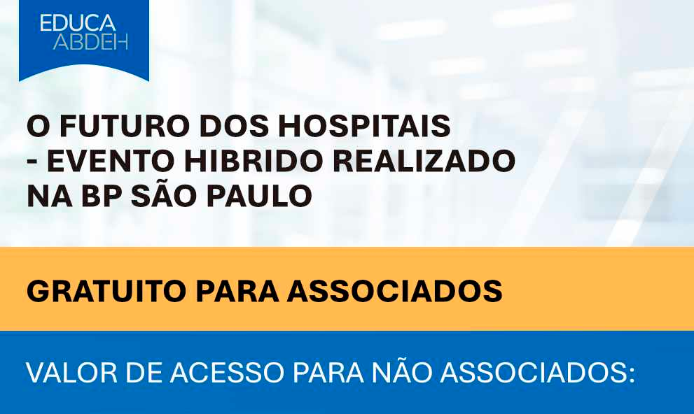 O Futuro dos Hospitais - Evento Hibrido realizado na BP São Paulo