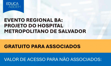 Evento Regional BA: Projeto do Hospital Metropolitano de Salvador