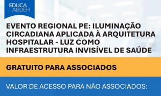 Evento Regional PE: Iluminação Circadiana Aplicada à Arquitetura Hospitalar - Luz como Infraestrutura Invisível de Saúde