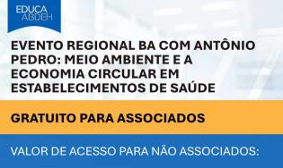 Evento Regional BA com Antônio Pedro: Meio Ambiente e a Economia Circular em Estabelecimentos de Saúde