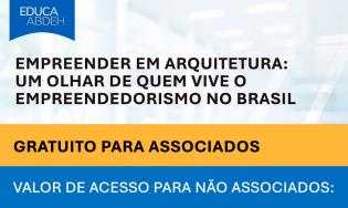 Empreender em Arquitetura: Um olhar de quem vive o empreendedorismo no Brasil