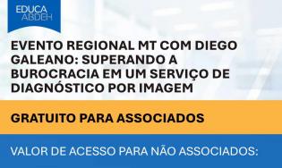 Evento Regional MT com Diego Galeano: Superando a Burocracia em um Serviço de Diagnóstico por Imagem