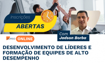 Desenvolvimento de Líderes e Formação de Equipes de Alto Desempenho