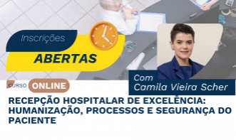 Recepção Hospitalar de Excelência: humanização, processos e segurança do paciente