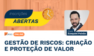 Gestão de Riscos: Criação e Proteção de Valor