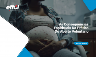 As Consequências Espirituais Da Prática Do Aborto Voluntário