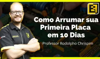 Como Arrumar sua Primeira Placa em 10 Dias