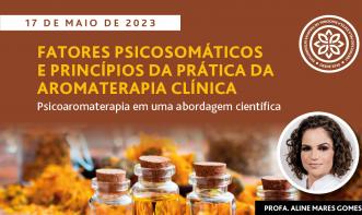 Fatores Psicosomáticos e Princípios da Prática da Aromaterapia Clínica