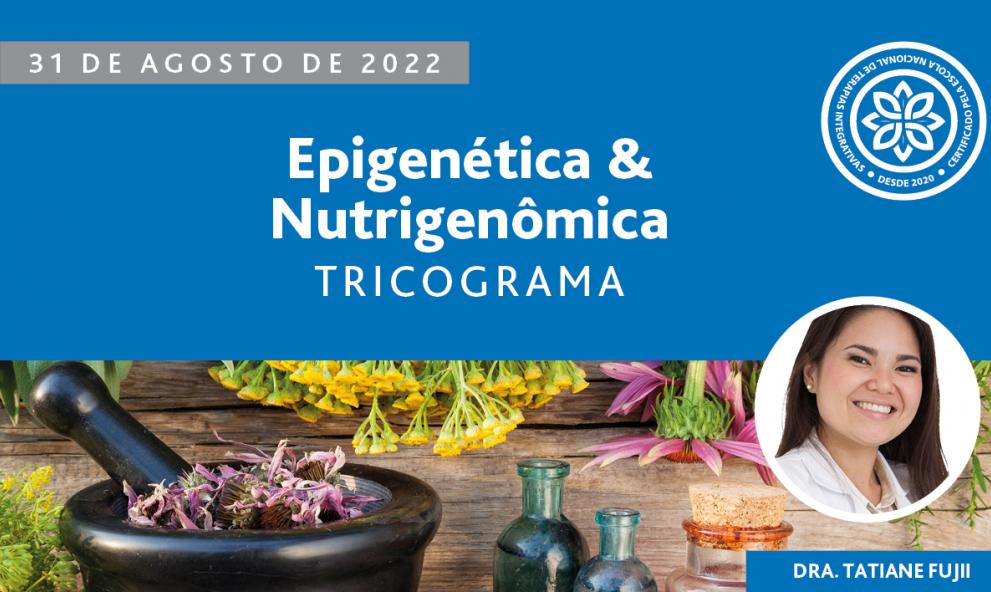 Epigenética & Nutrigenômica - Tricograma