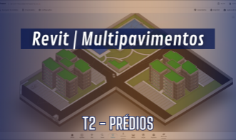 Revit | Projetos de Edificações Multipavimentos