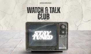 Watch & Talk Club